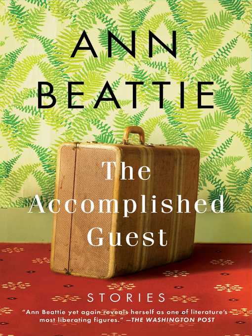 Title details for The Accomplished Guest by Ann Beattie - Wait list